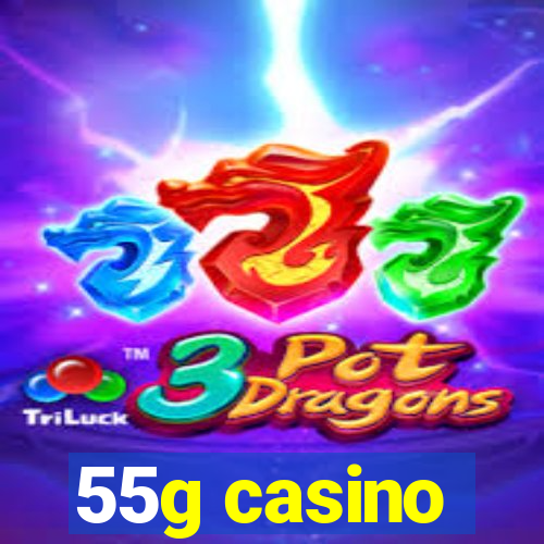 55g casino