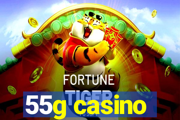 55g casino