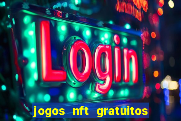 jogos nft gratuitos que pagam