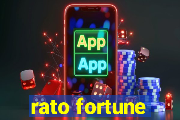 rato fortune