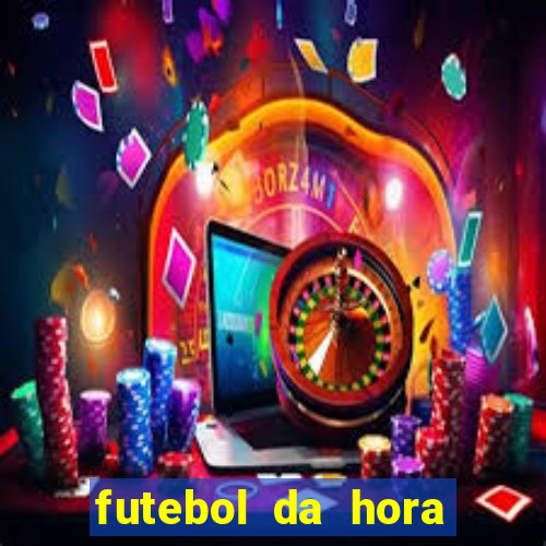 futebol da hora 3.7 ao vivo