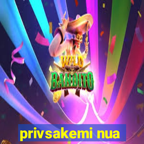 privsakemi nua