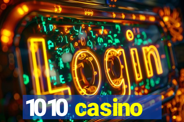 1010 casino