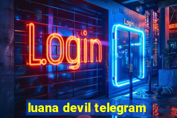 luana devil telegram