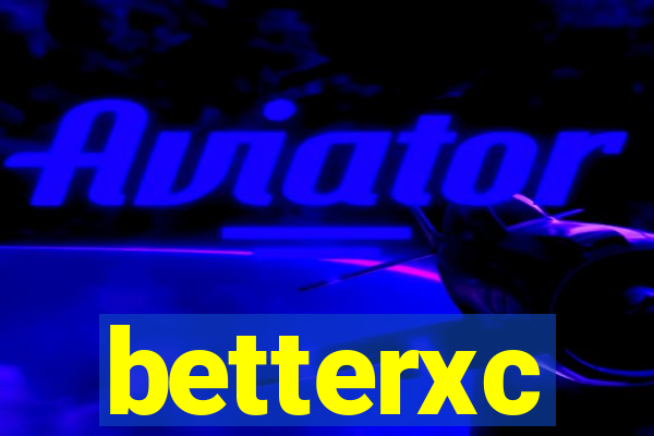 betterxc