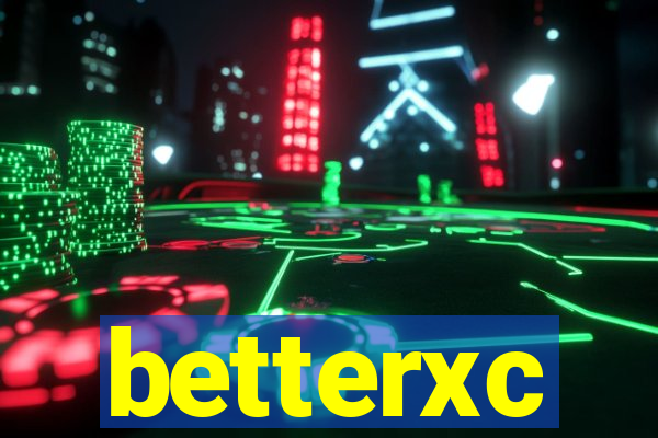 betterxc