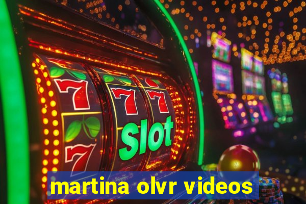 martina olvr videos