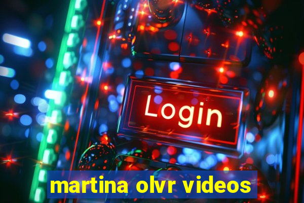 martina olvr videos