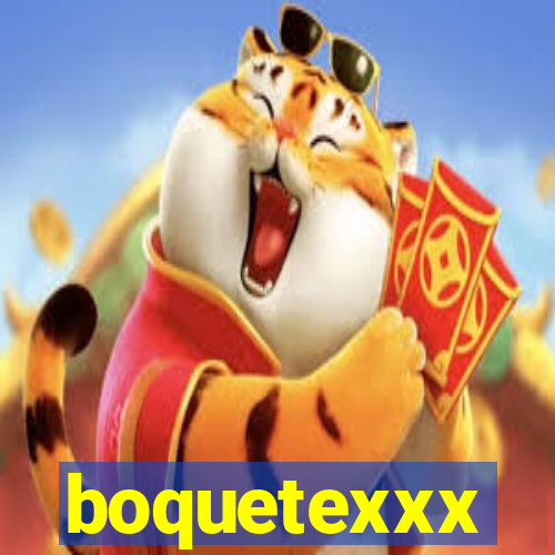 boquetexxx