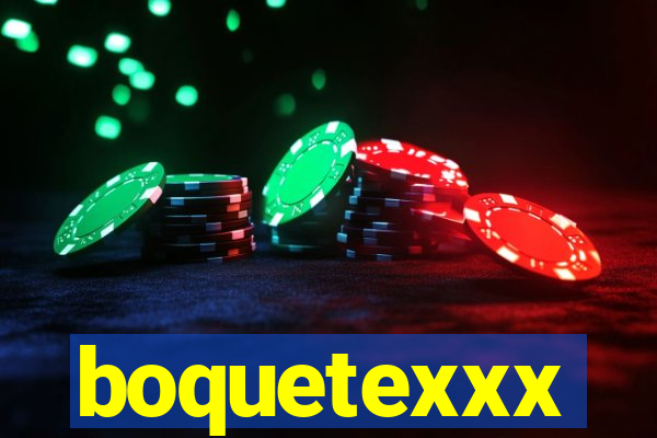 boquetexxx