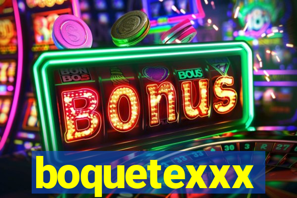 boquetexxx