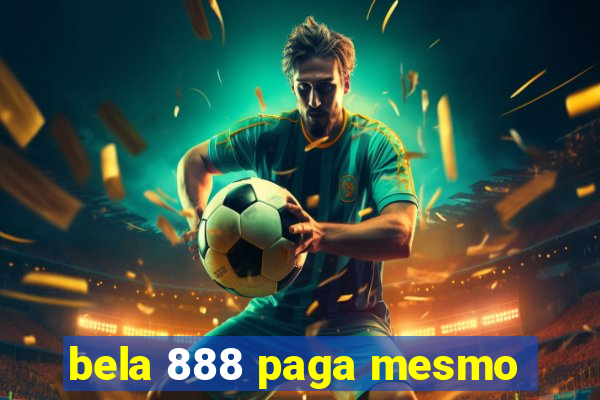 bela 888 paga mesmo