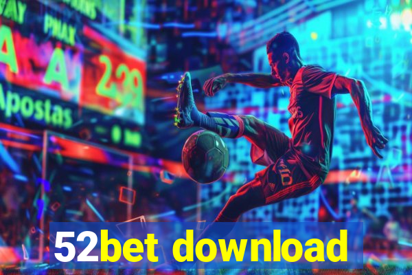 52bet download