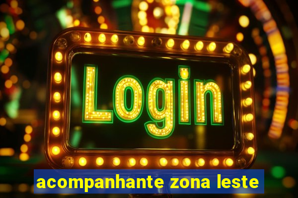 acompanhante zona leste