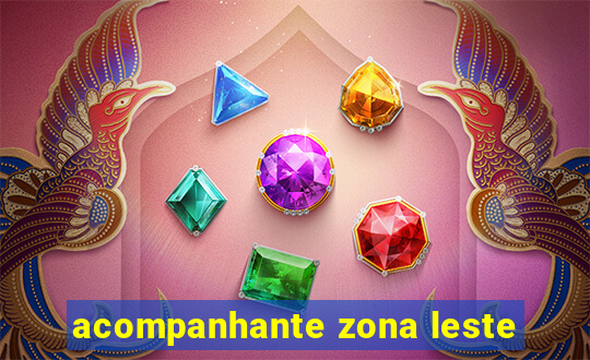 acompanhante zona leste