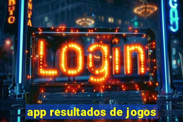 app resultados de jogos