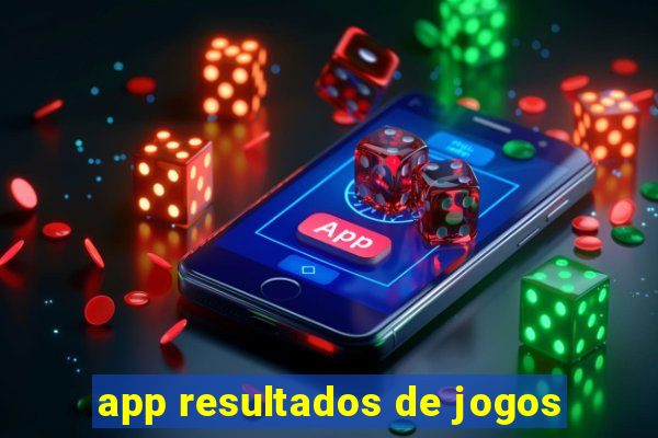 app resultados de jogos