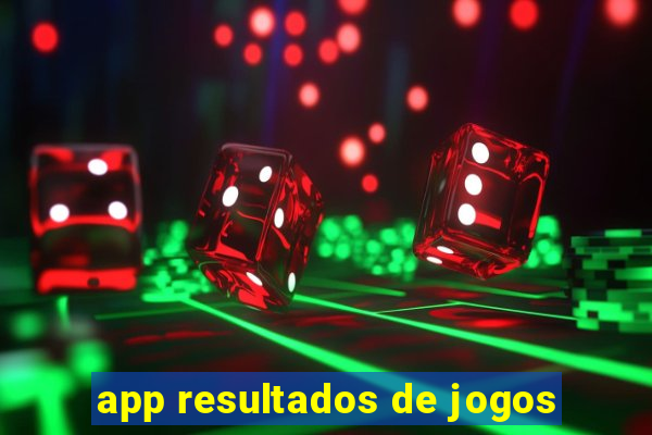 app resultados de jogos