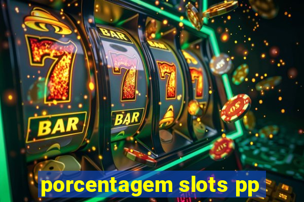 porcentagem slots pp