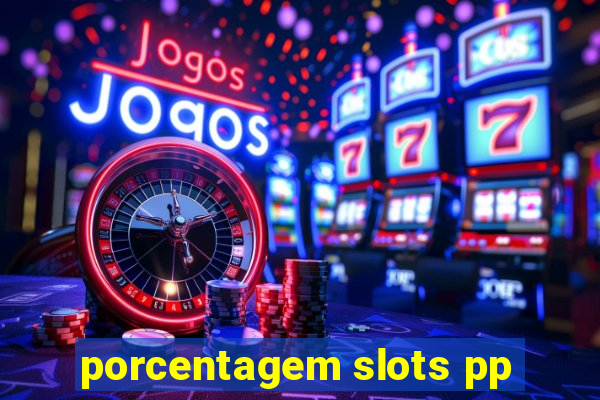 porcentagem slots pp