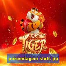 porcentagem slots pp