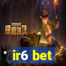 ir6 bet