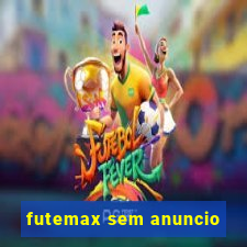 futemax sem anuncio