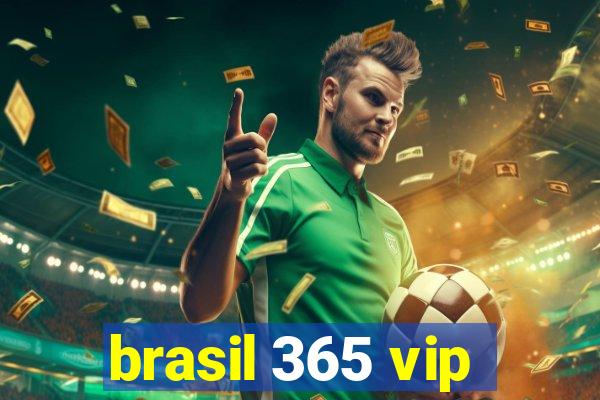 brasil 365 vip