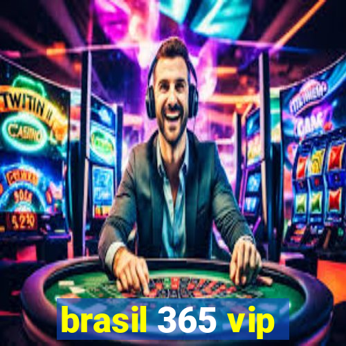 brasil 365 vip