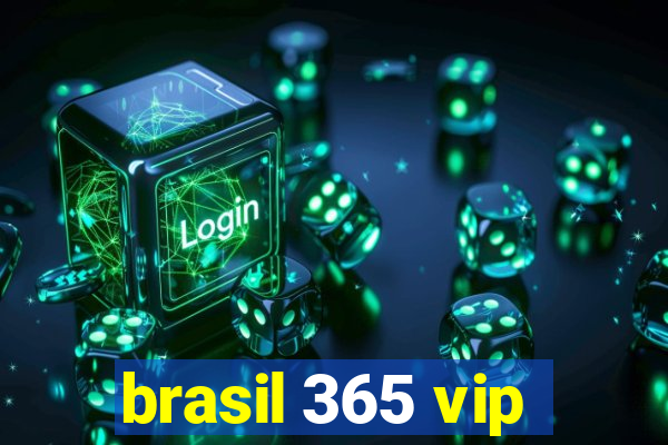 brasil 365 vip