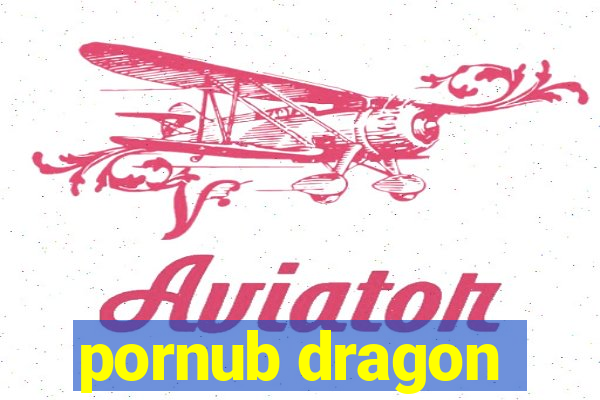 pornub dragon