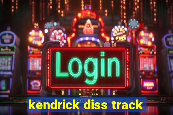 kendrick diss track