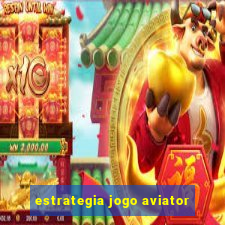 estrategia jogo aviator