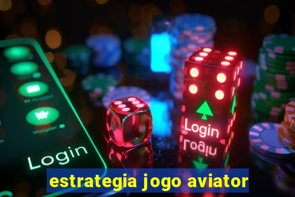 estrategia jogo aviator