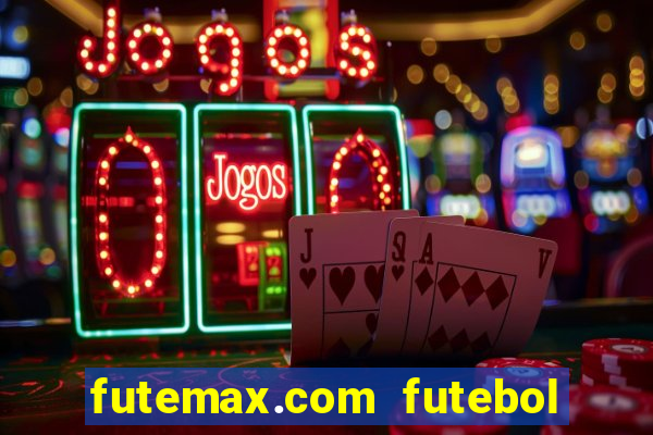 futemax.com futebol ao vivo