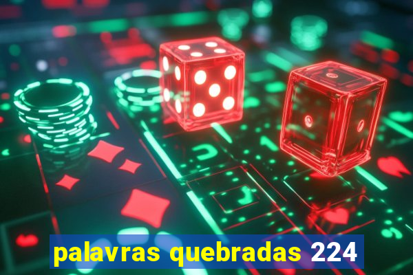 palavras quebradas 224