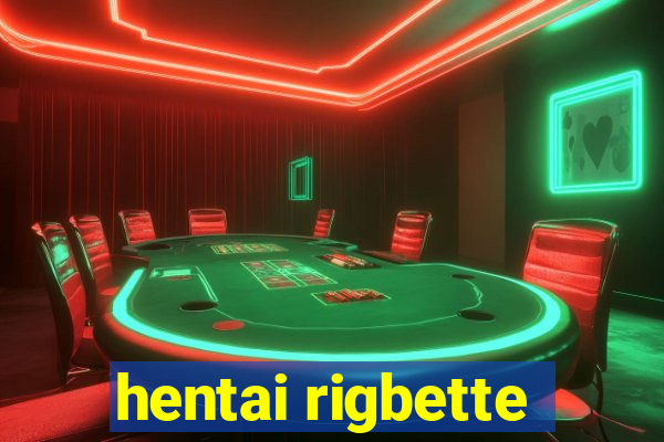 hentai rigbette