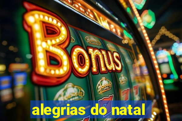 alegrias do natal