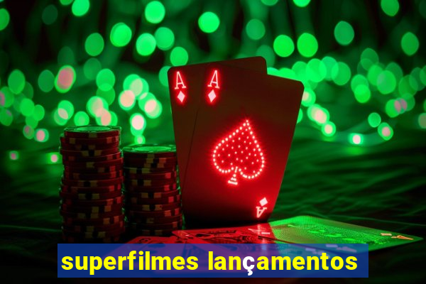 superfilmes lançamentos