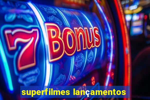 superfilmes lançamentos