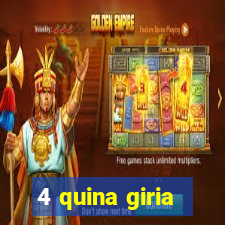 4 quina giria