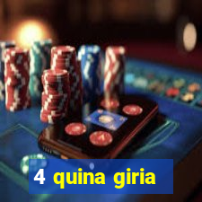 4 quina giria