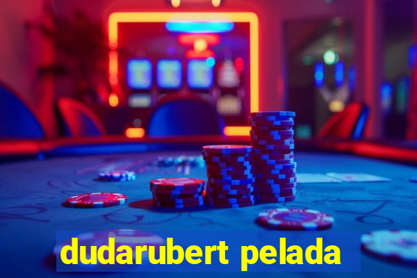 dudarubert pelada