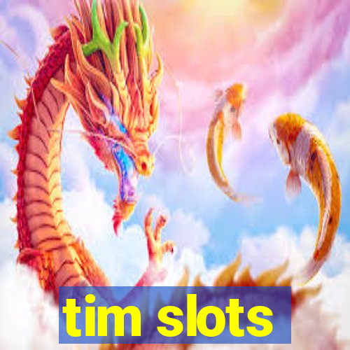 tim slots