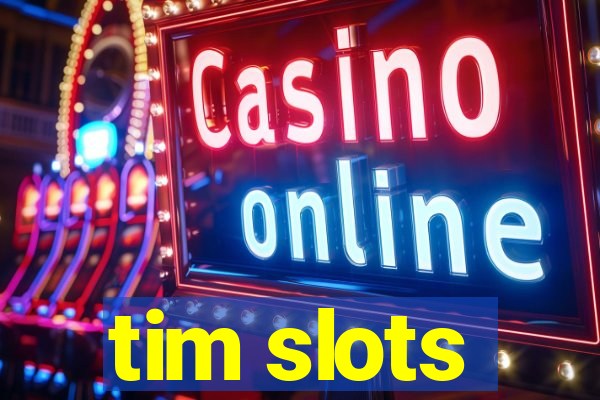 tim slots