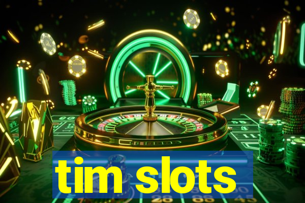 tim slots