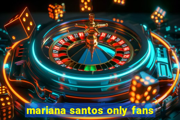 mariana santos only fans