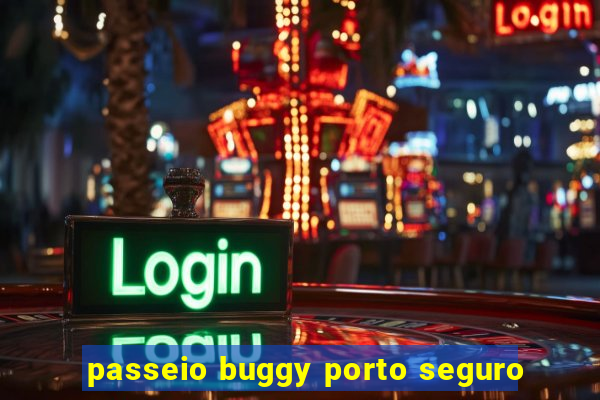 passeio buggy porto seguro