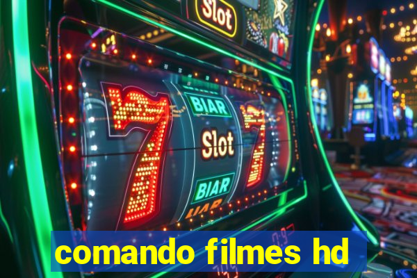 comando filmes hd