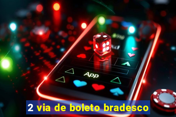 2 via de boleto bradesco